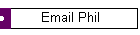 Email Phil